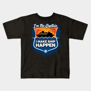 Cruise Captain I Make Ship Happen Kids T-Shirt